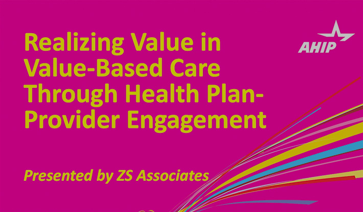 Realizing value in value-based care through health plan-provider engagement